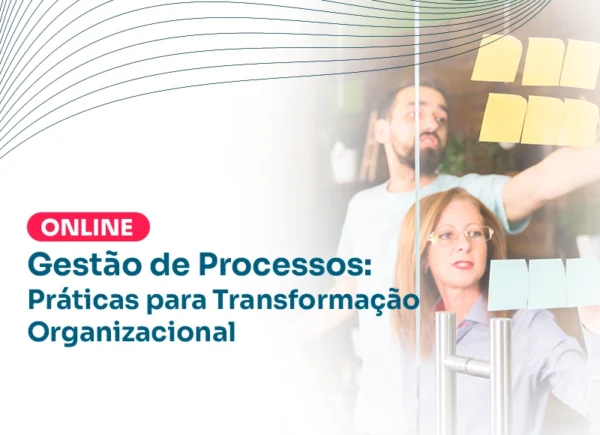 Gestão de Processos: Práticas para transformação organizacional (Online t3)