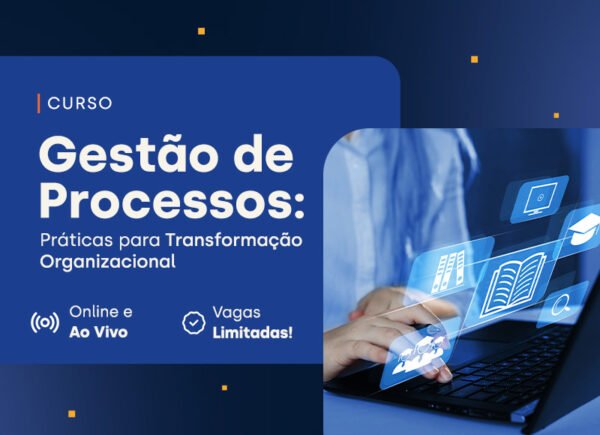 Gestão de Processos: Práticas para transformação organizacional (Online t4)